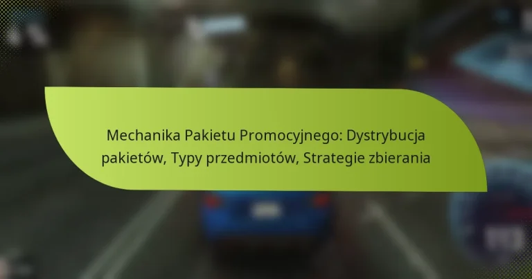 Mechanika Pakietu Promocyjnego: Dystrybucja pakietów, Typy przedmiotów, Strategie zbierania