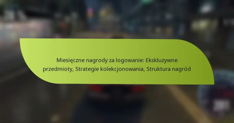 Miesięczne nagrody za logowanie: Ekskluzywne przedmioty, Strategie kolekcjonowania, Struktura nagród