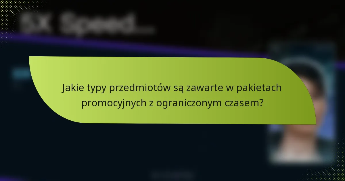 Jakie typy przedmiotów są zawarte w pakietach promocyjnych z ograniczonym czasem?